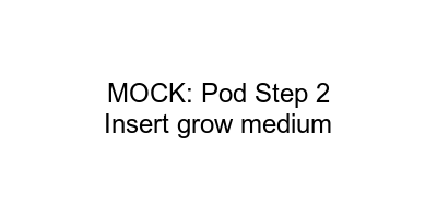 Step 2 - Insert grow medium